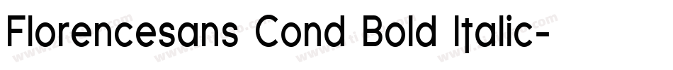 Florencesans Cond Bold Italic字体转换